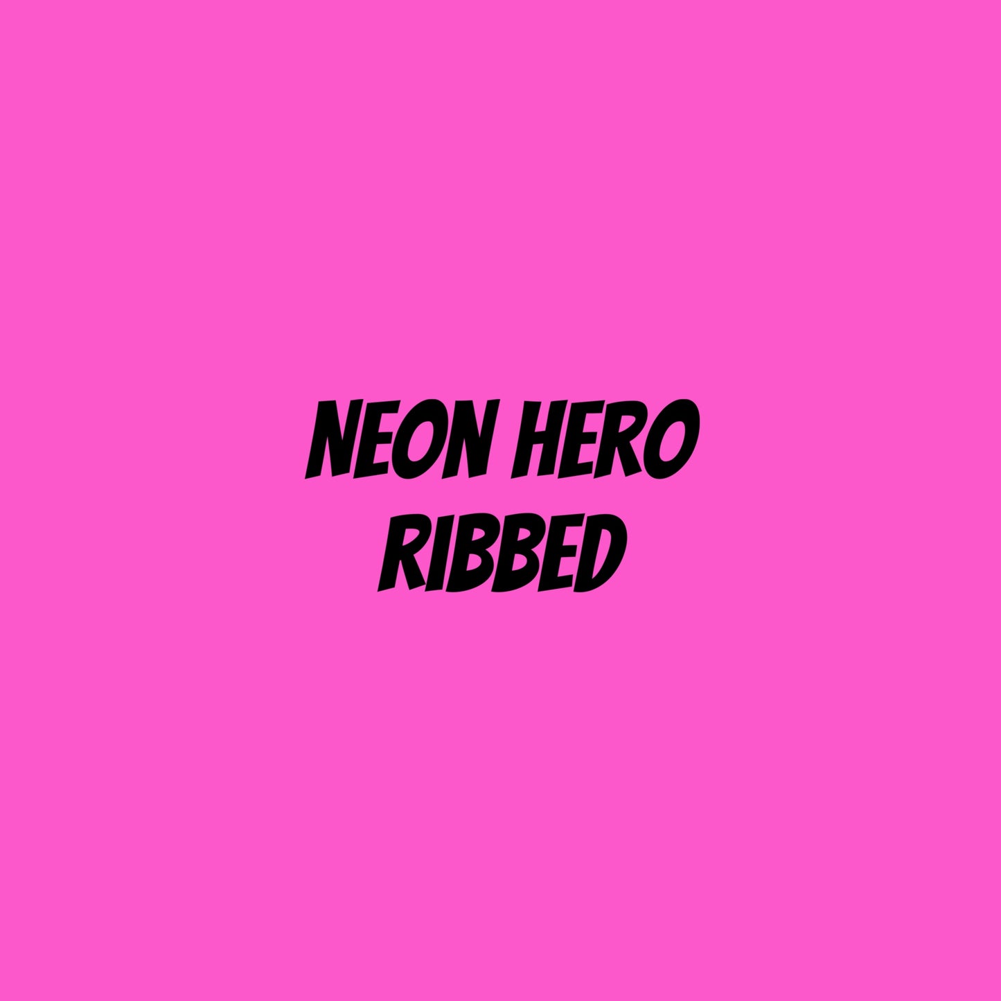 Neon Hero Ribbed